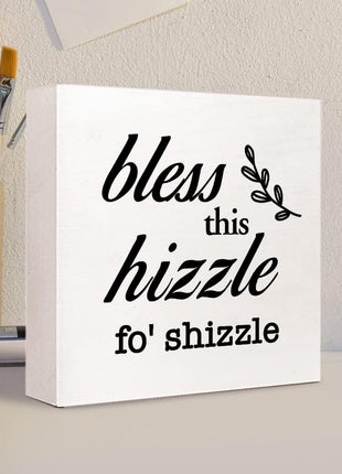 Bless This Hizzle for Shizzle Sign Wooden Block,Funny Humor Home Wood Desk Decor for Shelves,Bless Farmhouse Home Sign,House Warming Gift for Friends